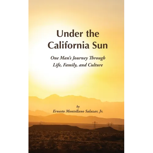 Under the California Sun: One Man's Journey Through Life, Family, and Culture