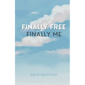 Finally Free, Finally Me