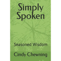 Simply Spoken: Seasoned Wisdom