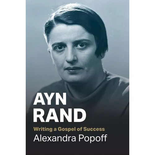 Ayn Rand: Writing a Gospel of Success