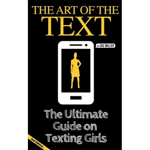 The Art of the Text: The Ultimate Guide on Texting Girls