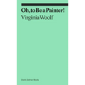 Oh, to Be a Painter!