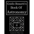 Guido Bonatti's Book Of Astronomy Part Two