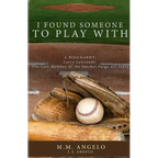 I Found Someone to Play With: Biography: Larry LeGrande, The Last Member of the Satchel Paige All-Stars - Paperback