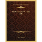 The Adventures Of Mabel (1916) - Hardcover