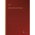 A Manual of the Law of Fixtures