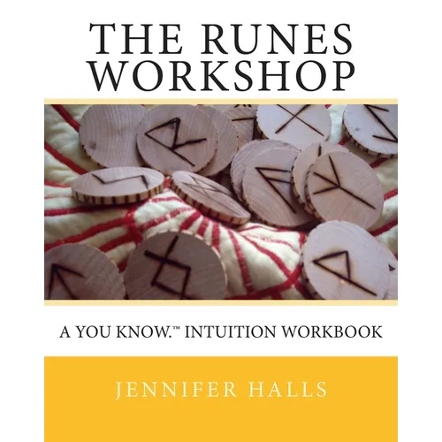 The Runes Workshop: A You know.(TM) Intuition Workbook