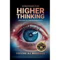 Strategies For Higher Thinking: Optimizing Our Lives by Embracing AI