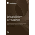 Mathematical Methods and Applications for Artificial Intelligence and Computer Vision