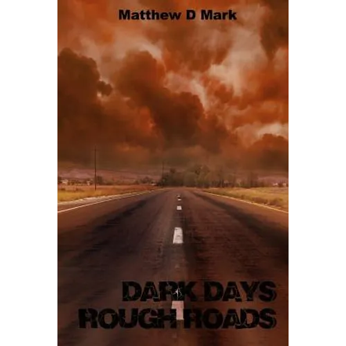 Dark Days Rough Roads