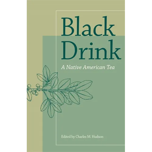 Black Drink: A Native American Tea