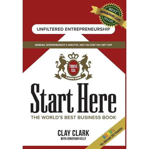 Start Here: The World's Best Business Growth & Consulting Book: Business Growth Strategies from The World's Best Business Coach
