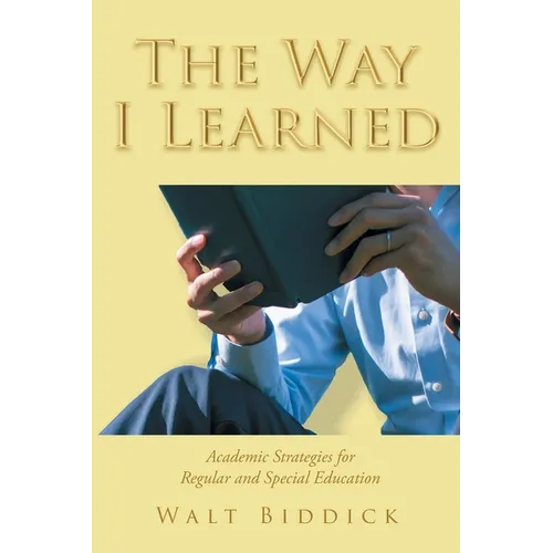 The Way I Learned: Academic Strategies for Regular and Special Education