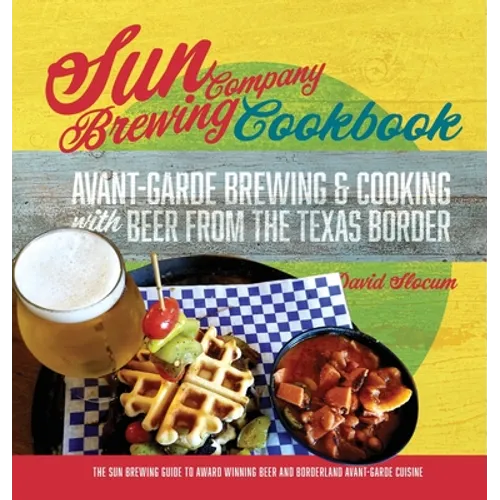 Sun Brewing Company Cookbook