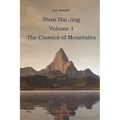 Shan Hai Jing. 1. Classics of Mountains