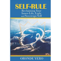 Self-Rule: Reclaiming Your Inner-Life, Light and Sovereign Self