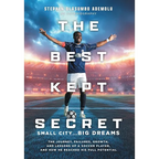 The Best Kept Secret: The Journey, Failures, Growth, and Lessons of a Soccer Player, and How He Reached His Full Potential - Hardcover