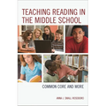 Teaching Reading in the Middle School: Common Core and More