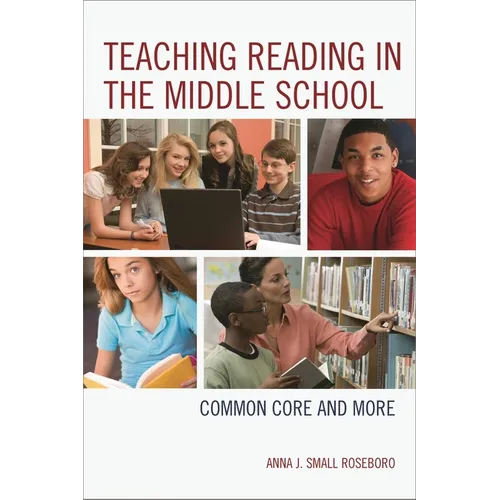 Teaching Reading in the Middle School: Common Core and More