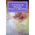 A Course in Miracles Prayer Collection