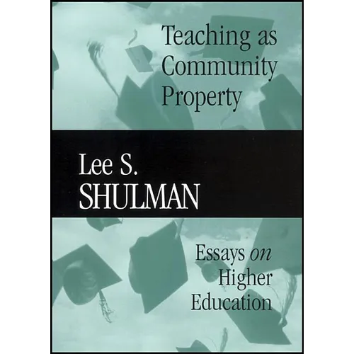 Teaching as Community Property: Essays on Higher Education