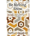 Be Melting Snow