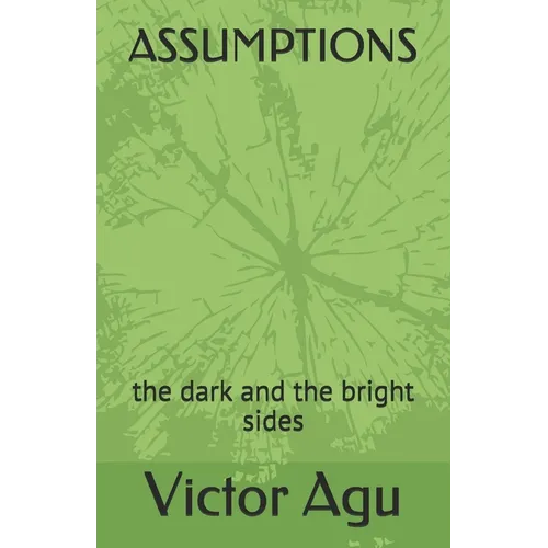 Assumptions: the dark and the bright sides