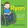 My Name is Ryan: I am Just Like You, but Different...