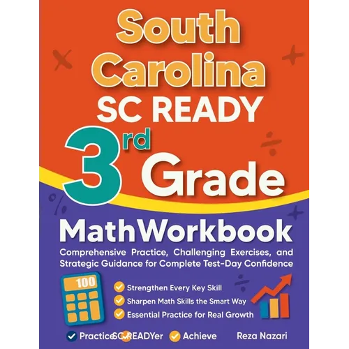 South Carolina SC READY 3rd Grade Math Workbook: Comprehensive Practice, Challenging Exercises, and Strategic Guidance for Complete Test-Day Confidenc