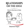 Relationships on the Edge: How to Survive a Crisis