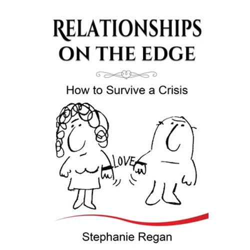 Relationships on the Edge: How to Survive a Crisis