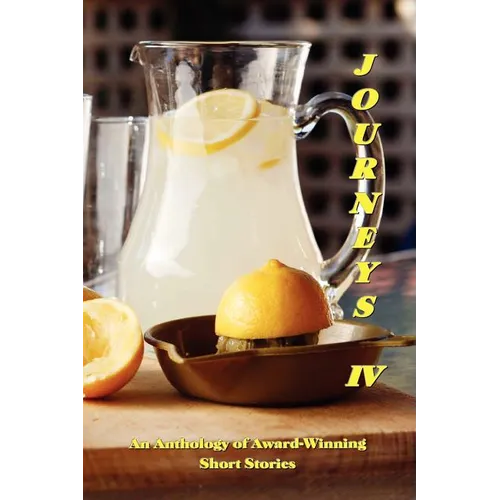 Journeys IV: An Anthology of Award-Winning Short Stories
