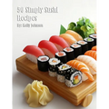 50 Simply Sushi Recipes