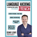 Language Hacking French: Learn How to Speak French - Right Away