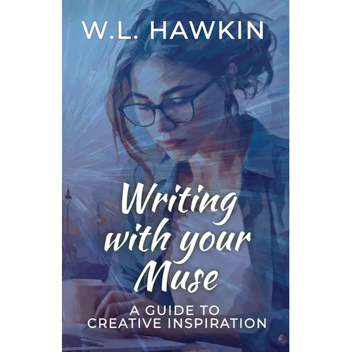 Writing with your Muse: A Guide to Creative Inspiration