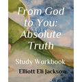 From God to You: Absolute Truth: Study Workbook