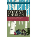 Forest Church: A Field Guide to a Spiritual Connection with Nature