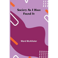 Society as I Have Found It