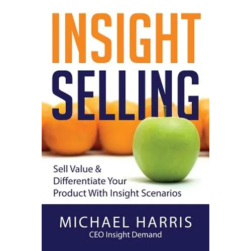 Insight Selling: How to sell value & differentiate your product with Insight Scenarios
