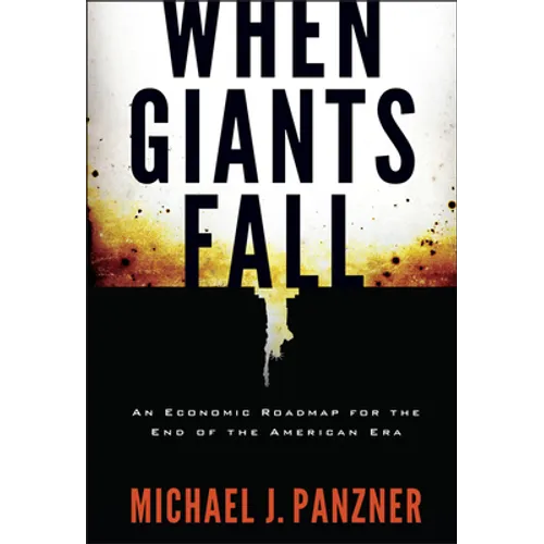 When Giants Fall: An Economic Roadmap for the End of the American Era