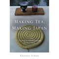 Making Tea, Making Japan: Cultural Nationalism in Practice