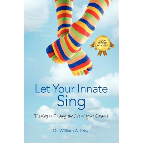 Let Your Innate Sing: The Key to Finding the Life of Your Dreams