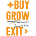 Buy, Grow, Exit: The ultimate guide to using business as a wealth-creation vehicle