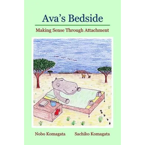 Ava's Bedside: Making Sense Through Attachment