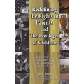Redefining the Rights of Parents & The Privileges of Children