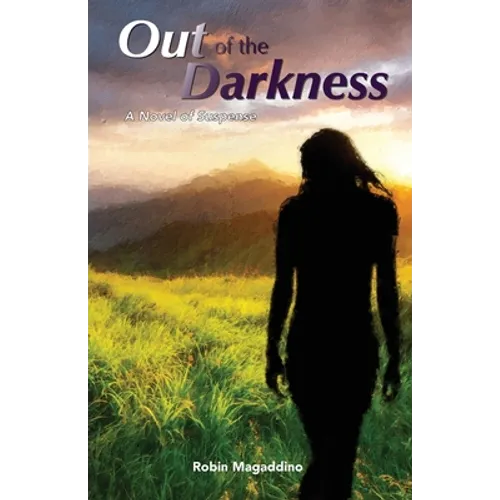 Out of the Darkness: A Novel of Suspense