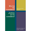 Who Are the Curanderos?: ¿Quiénes son los Curanderos?