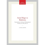 Astral Magic in Babylonia: Transactions, American Philosophical Society (Vol. 85, Part 4) - Hardcover