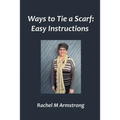 Ways to Tie a Scarf: Easy Instructions