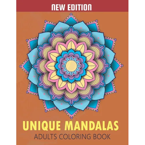 Unique Mandalas Adult Coloring Book: Beautiful Patterns for Stress Relief and Relaxation